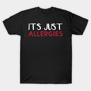 It's Just Allergies Shirt, I'm Not Sick, Social Distancing Expert Shirt, Wash Your Hands Shirt, Social Distance Shirt, Quarantine Shirt T-Shirt